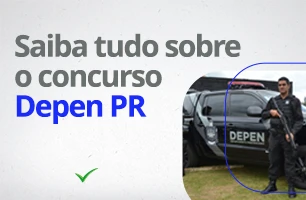 Concurso Depen PR 2023 autorizado: confira o panorama geral!
