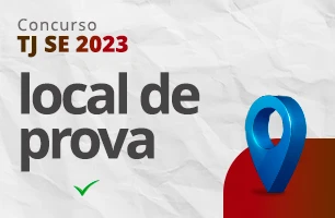 Qual será o local de prova para o concurso TJ SE 2023?
