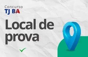 Saiba qual o local de prova do concurso TJ BA