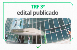 Concurso TRF 3º: edital publicado. Salário de R$13.202,62. Saiba mais!