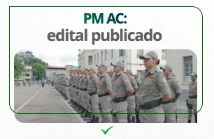 Concurso PM AC: inscrições prorrogadas. Não deixe de participar!