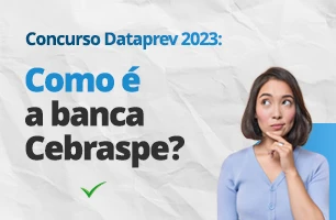 Concurso Dataprev 2023: Como é a banca Cebraspe?