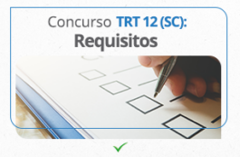 Requisitos dos cargos de Analista e Técnico do concurso TRT 12 (SC)