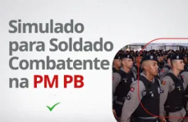 Você seria aprovado no concurso da PM PB? Saiba agora com um simulado para o cargo de Soldado Combatente!