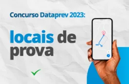 Concurso Dataprev 2023: locais de prova
