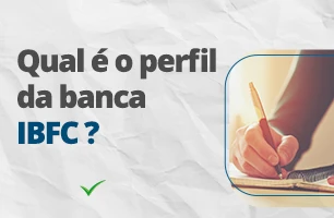 Qual o perfil da banca IBFC para os concursos PM e CBM PB?