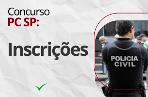 Inscrição concurso PC SP 2023: veja como fazer a sua e evite imprevistos!