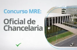 Concurso MRE 2023: Banca definida e inicial de R$ 10 mil para Oficial de Chancelaria!