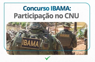 Concurso IBAMA: Participação no Concurso Nacional Unificado (CNU) e salários atrativos. Confira!