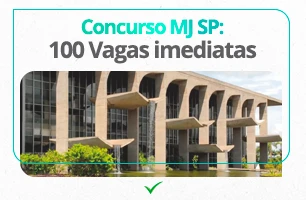 Imperdível! 100 vagas IMEDIATAS para o Concurso MJ SP + Benefícios de R$ 5.488,70