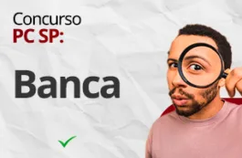Concurso PC SP: Saiba mais sobre o perfil da banca Vunesp