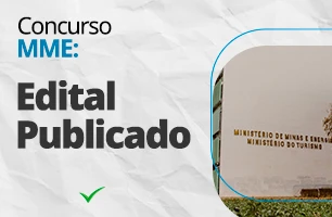 Saiu o edital do concurso MME. São 30 vagas com salário de R$ 5.488,70