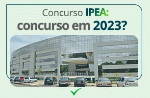 Concurso IPEA: vagas para 2023 e novo edital para ano que vem. Confira!
