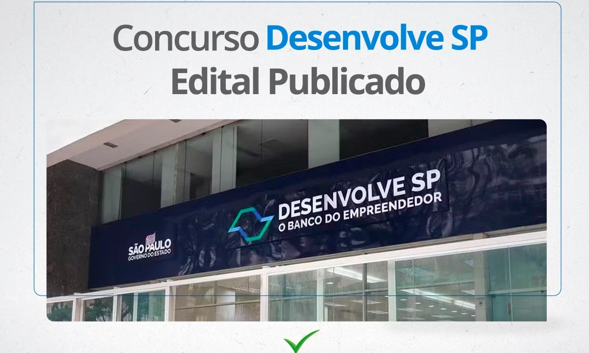 Concurso Desenvolve SP 2024: Inscrições para salários de até R$ 7 mil estão ABERTAS!