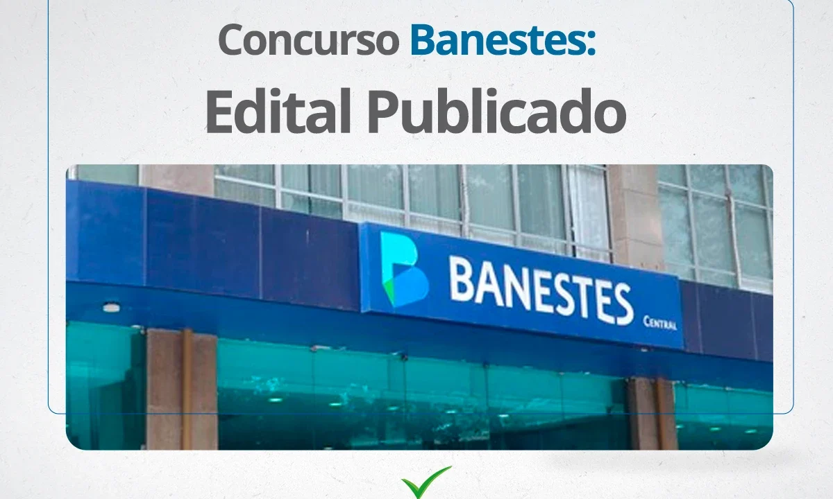 Concurso BANESTES 2024: Inscrições ABERTAS para 538 vagas!
