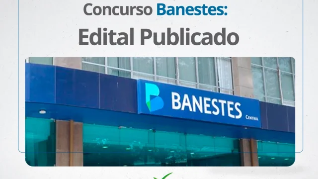 Concurso BANESTES 2024: Inscrições ABERTAS para 538 vagas!