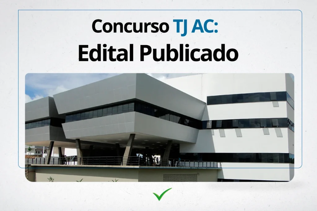 Concurso TJ AC 2024: Provas para 91 vagas serão realizadas neste domingo (24)!