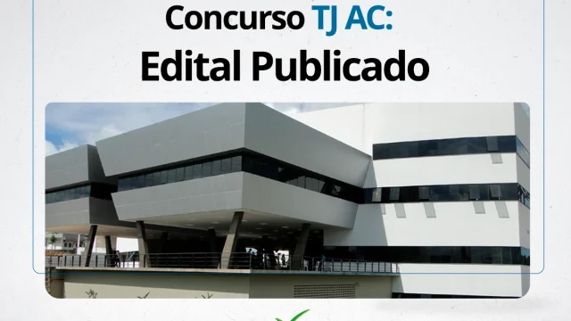 Concurso TJ AC 2024: Provas para 91 vagas serão realizadas neste domingo (24)!
