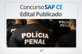 Concurso Polícia Penal CE (SAP CE): EDITAL com 800 oportunidades!