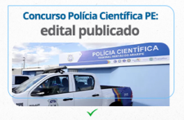 Concurso Polícia Científica PE 2024: Inscrições ABERTAS para 213 vagas!
