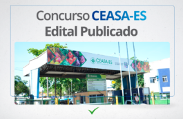 Concurso CEASA ES 2024: publicado EDITAL com 345 vagas a R$ 8MIL!
