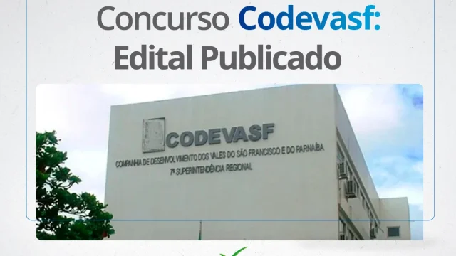 Concurso Codevasf 2024: Inscrições SUSPENSAS para 61 vagas e salários de até R$ 9,1 mil!