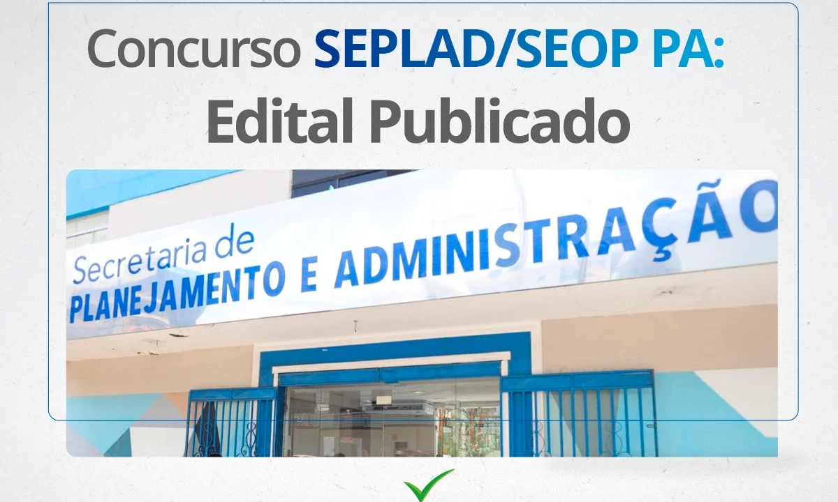 Concurso SEOP PA 2024: Publicado EDITAL para Técnicos e Assistentes!