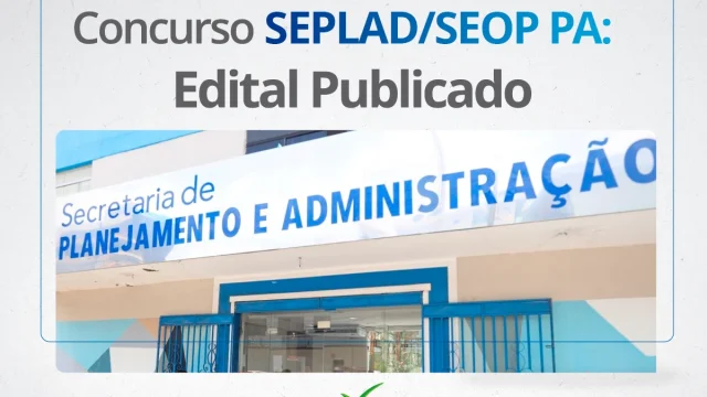 Concurso SEOP PA 2024: Publicado EDITAL para Técnicos e Assistentes!