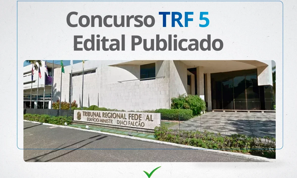 Concurso TRF 5 2024 PUBLICADO: Técnico e Analista até R$13 MIL!