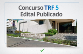Concurso TRF 5 2024 PUBLICADO: Técnico e Analista até R$13 MIL!