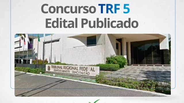 Concurso TRF 5 2024 PUBLICADO: Técnico e Analista até R$13 MIL!