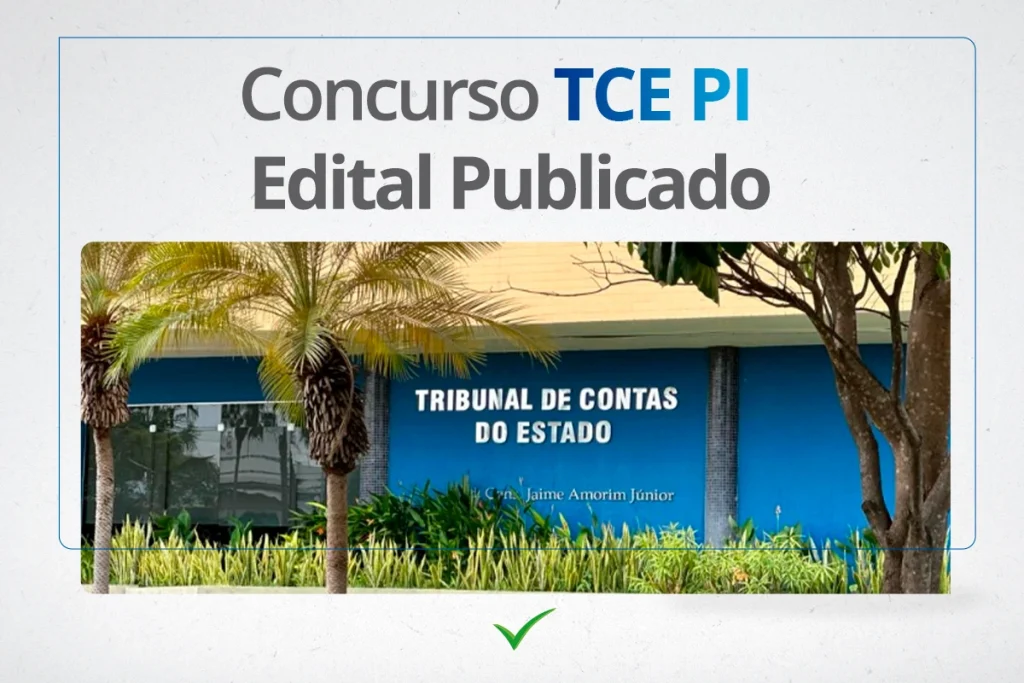 Concurso TCE PI 2024: EDITAL é publicado para Auditor a R$17 MIL!