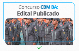 Concurso CBM BA 2025: EDITAL publicado para Oficial a R$3,5 mil!