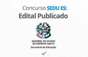 SAIU Concurso SEDU ES 2025: 1.340 VAGAS para Professor e Agente!