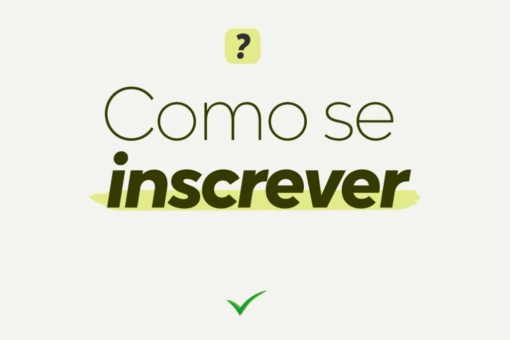 Texto "como se inscrever" com ícone de interrogação e logotipo de verificação verde.