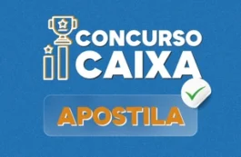 APOSTILA Concurso CAIXA 2026: saiba TUDO sobre o novo Edital!