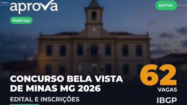 Concurso Prefeitura de Bela Vista de Minas MG 2026: 62 Vagas
