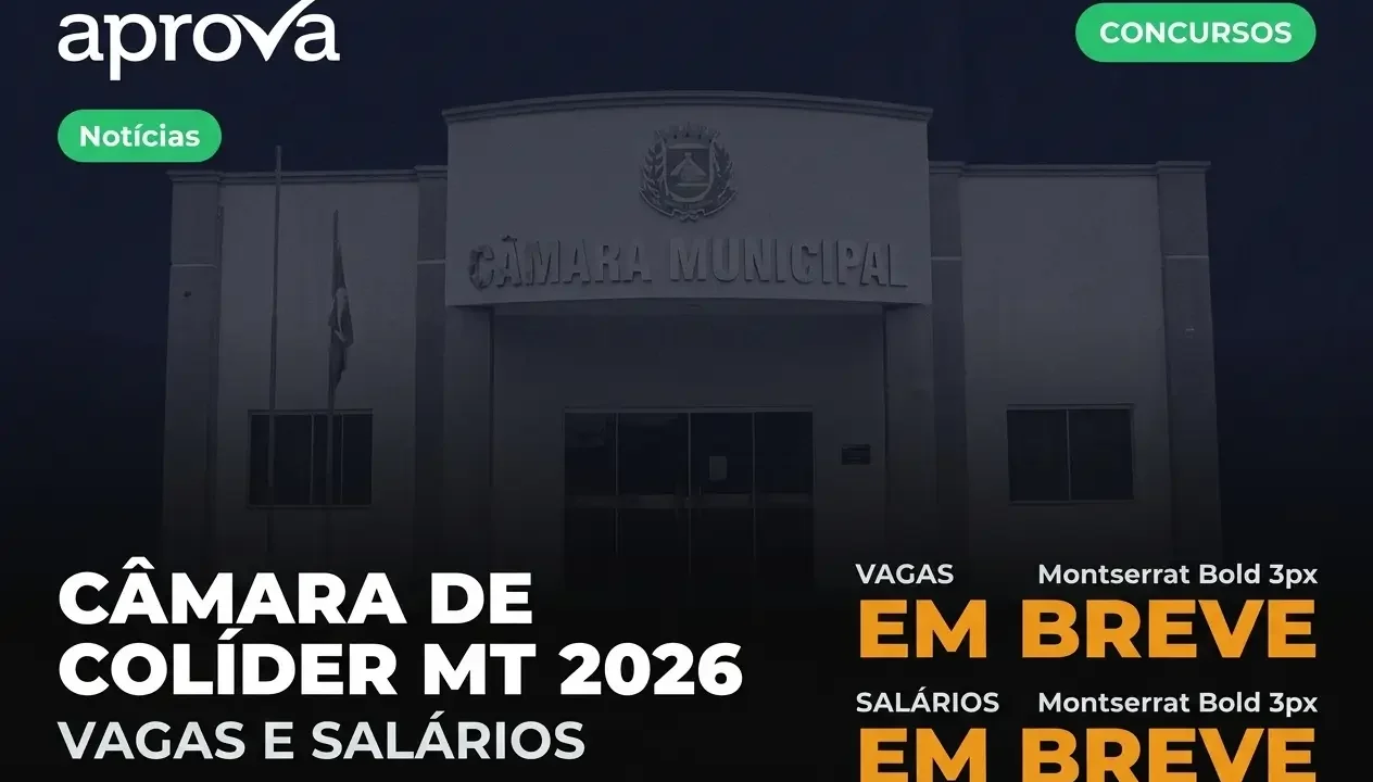 Concurso Câmara de Colíder MT: Edital e Prazos Oficiais