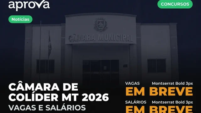 Concurso Câmara de Colíder MT: Edital e Prazos Oficiais