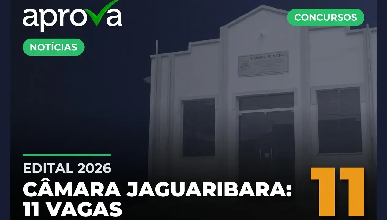 Concurso Câmara de Jaguaribara CE 2026: Edital com 11 Vagas