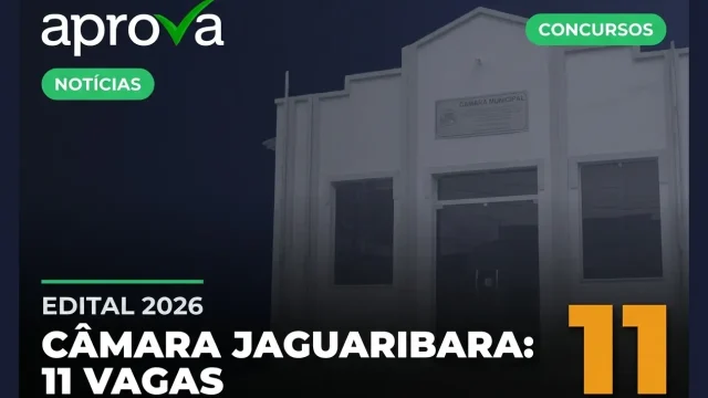 Concurso Câmara de Jaguaribara CE 2026: Edital com 11 Vagas