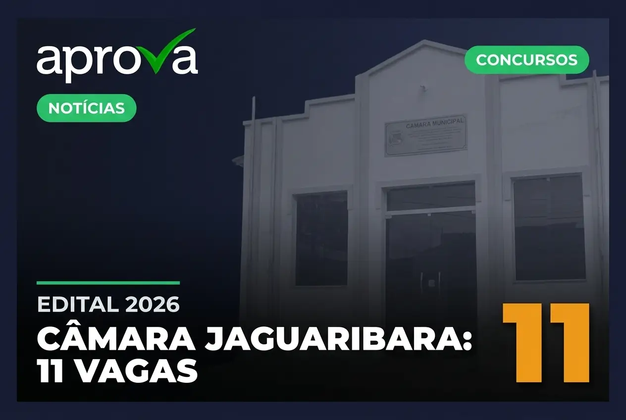 Notícia: Edital do Concurso Câmara de Jaguaribara CE 2026 publicado! São 11 vagas imediatas de níveis fundamental e médio. Veja os salários.