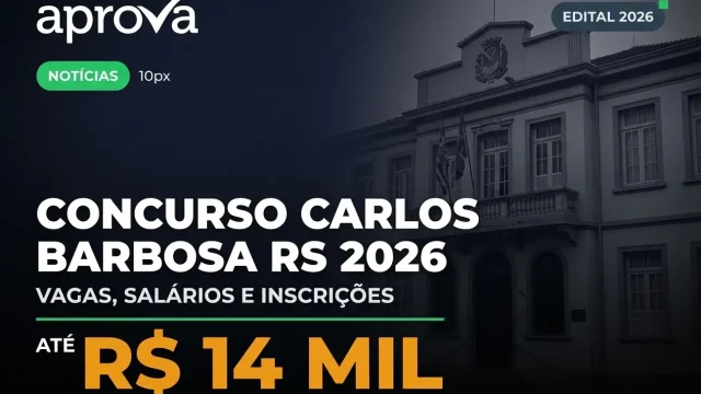 Concurso Prefeitura de Carlos Barbosa RS 2026: Vagas Abertas e Salários de R$ 14 Mil