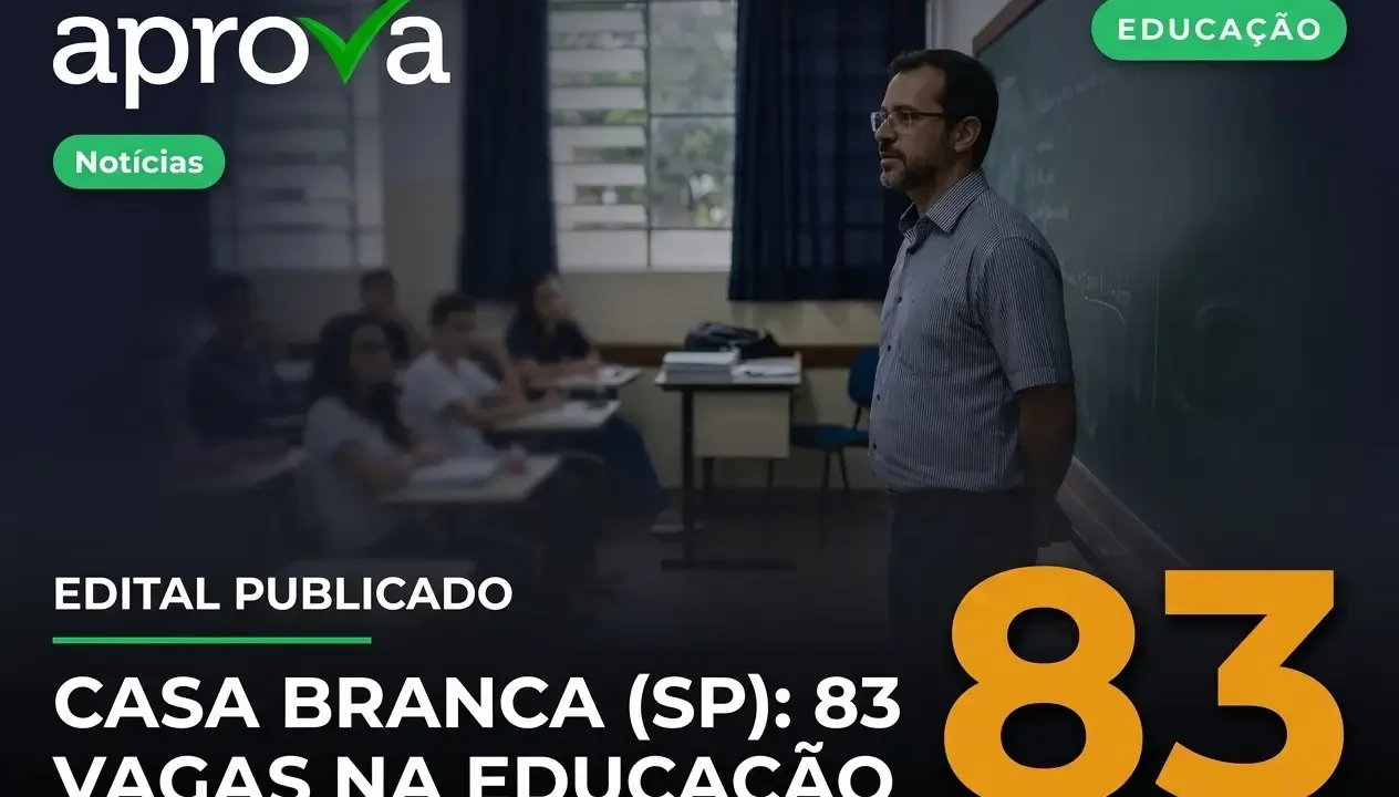 Concurso Casa Branca SP: edital com 83 vagas na educação