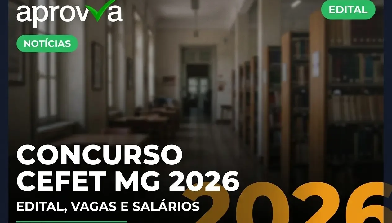 Concurso CEFET MG 2026: Último Dia de Inscrições e Salários