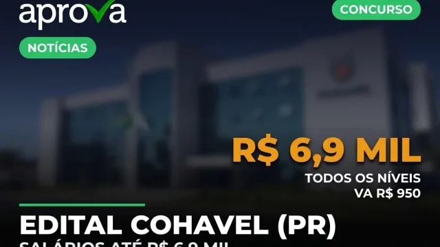 Concurso COHAVEL PR 2026: Salários até R$ 6,9 Mil