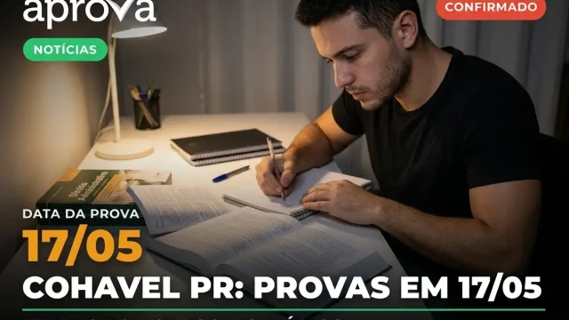 Provas do Concurso COHAVEL PR em Maio: Veja Todas as Etapas