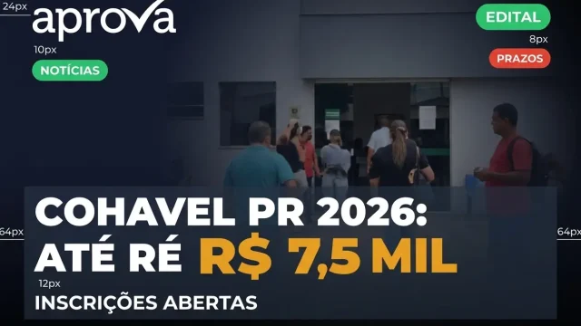 Concurso COHAVEL PR: Salários até R$ 6,9 Mil e Requisitos