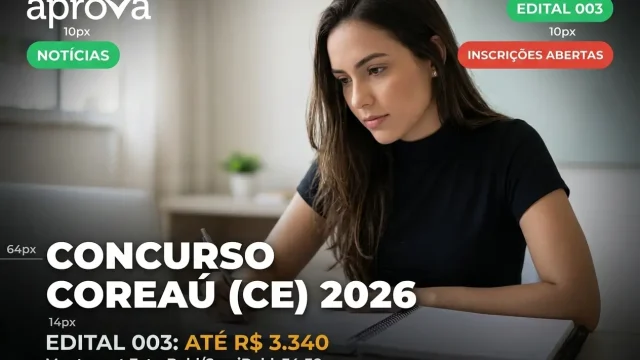 Concurso Prefeitura de Coreaú (CE) 2026: Edital, Vagas e Salários