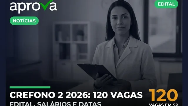 Concurso CREFONO 2: Edital em São Paulo com 120 Vagas